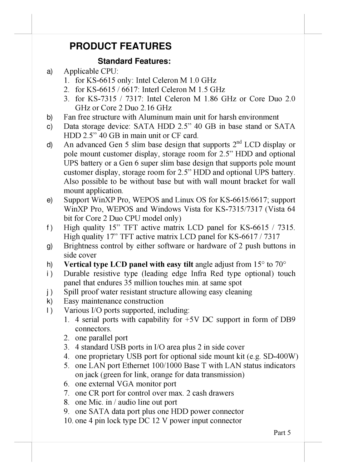 POSIFLEX Business Machines 16560900020 user manual Product Features, Standard Features 