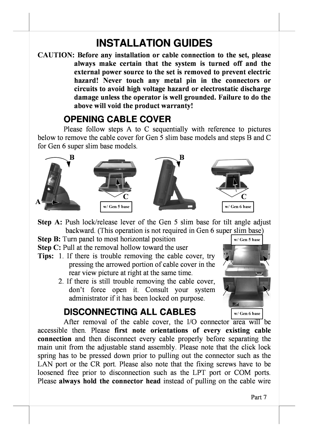 POSIFLEX Business Machines 16560900020 user manual Installation Guides, Opening Cable Cover, Disconnecting All Cables 