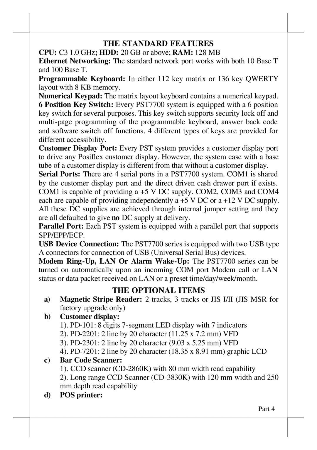 POSIFLEX Business Machines PST - 7700 Standard Features, Optional Items, Customer display, Bar Code Scanner, POS printer 