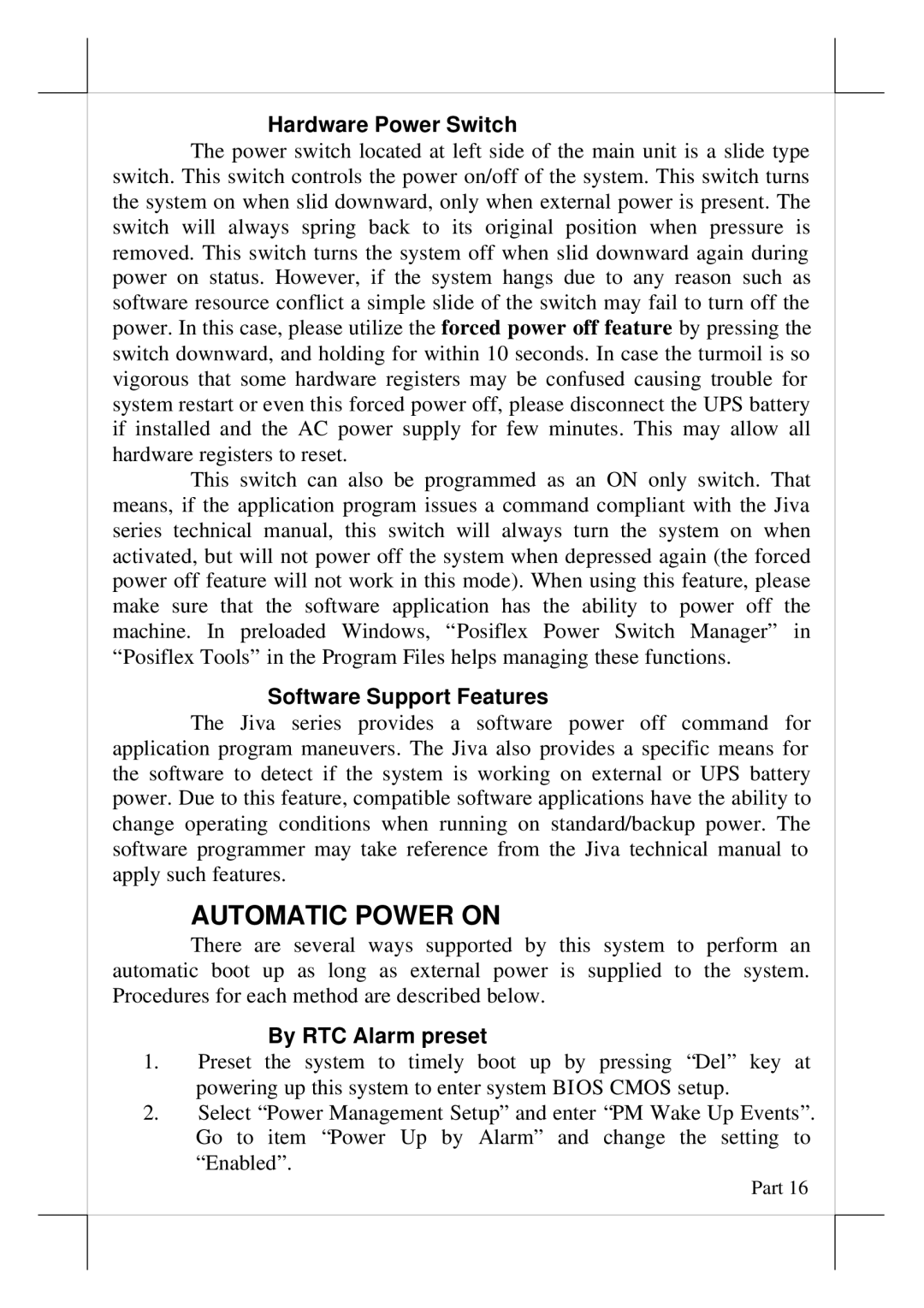 POSIFLEX Business Machines 5800 Automatic Power on, Hardware Power Switch, Software Support Features, By RTC Alarm preset 