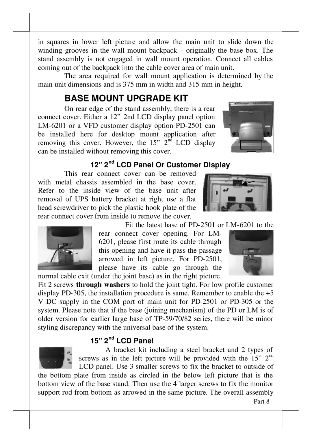 POSIFLEX Business Machines TP/LT- 5700, TP/LT- 5600, TP/LT- 8000, TP/LT- 5800 Base Mount Upgrade KIT, 15 2nd LCD Panel 