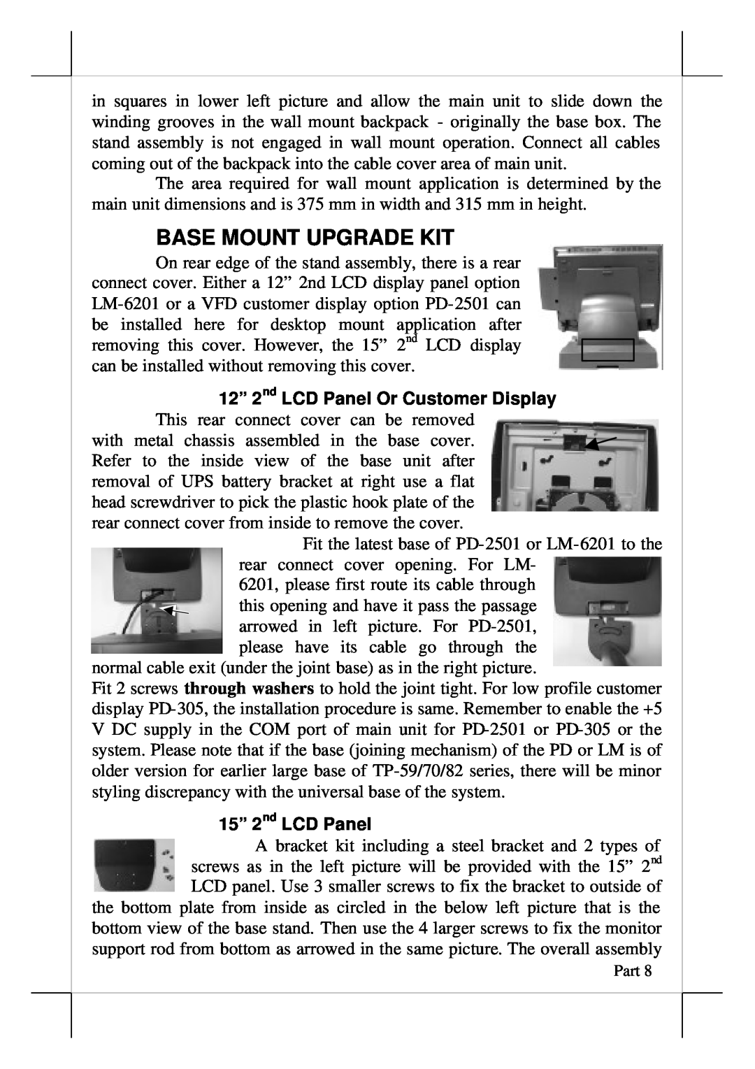 POSIFLEX Business Machines TP/LT- 5700, TP/LT- 5600, TP/LT- 8000, TP/LT- 5800 Base Mount Upgrade Kit, 15” 2nd LCD Panel 