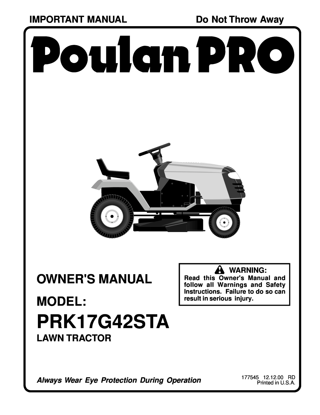 Poulan 177545 owner manual Important Manual, Lawn Tractor, Always Wear Eye Protection During Operation, PRK17G42STA 