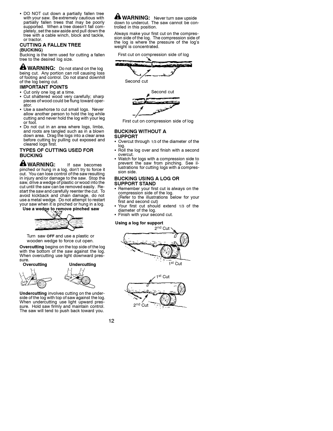 Poulan 2001-07, 530086526 Cutting a Fallen Tree, Types of Cutting Used for Bucking, Bucking Without a Support 