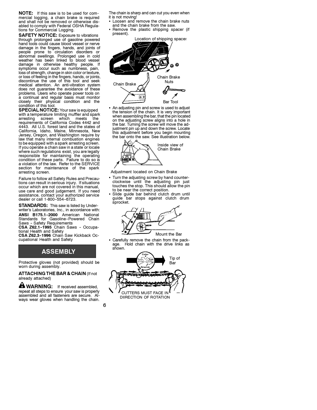 Poulan 2150, 2075, 2050, 2025 Attaching the BAR & Chain If not, Inside view Chain Brake Adjustment located on Chain Brake 