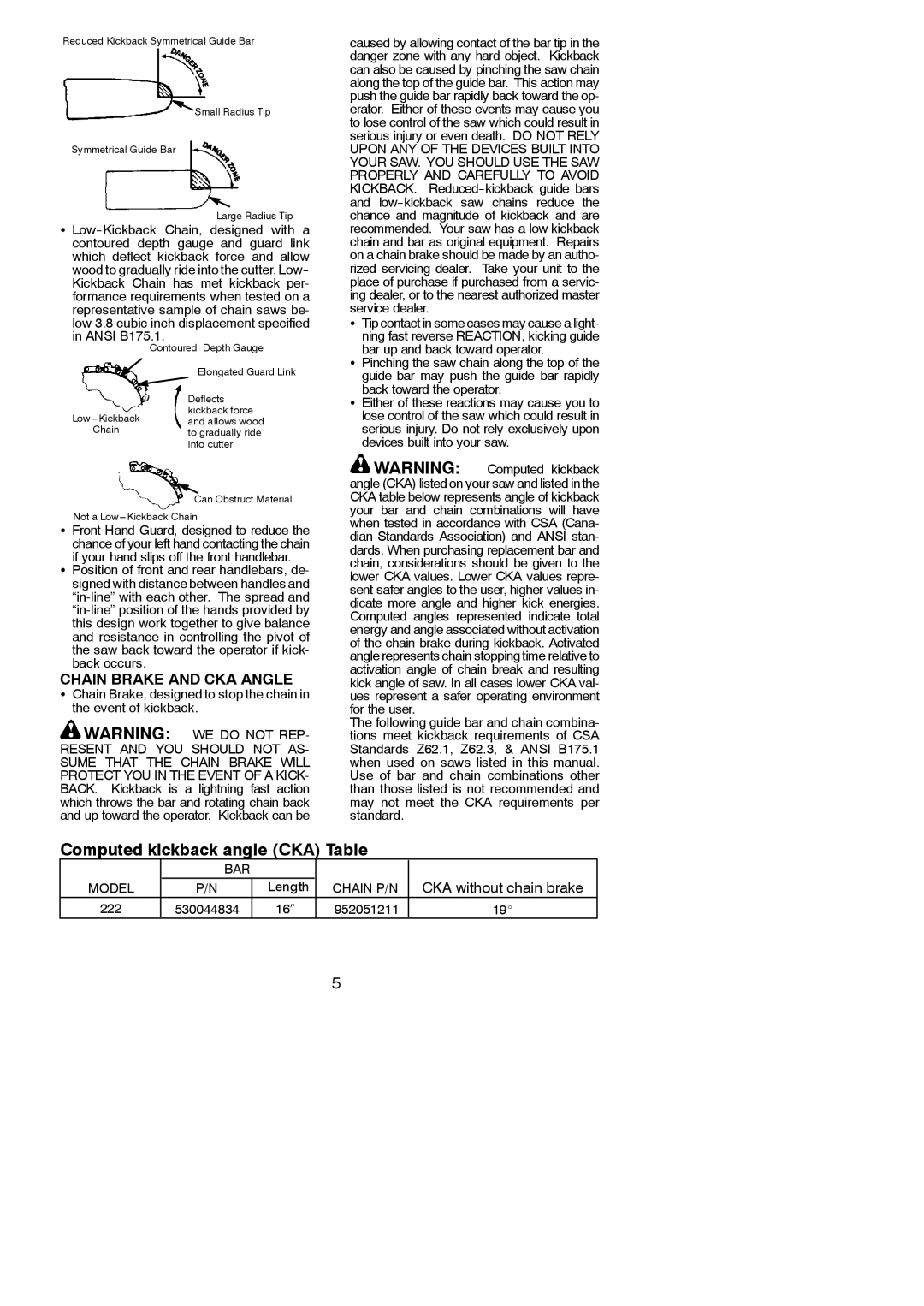 Poulan 222 Chain Brake and CKA Angle, Front Hand Guard, designed to reduce, Back toward the operator, Length 