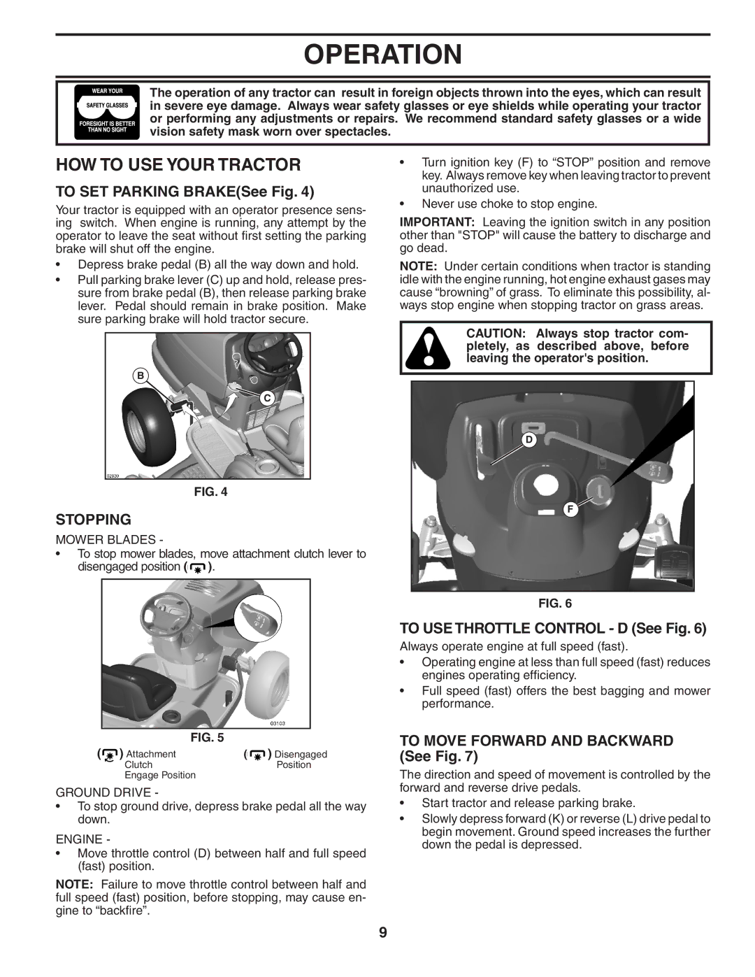 Poulan 403808 manual HOW to USE Your Tractor, To SET Parking BRAKESee Fig, Stopping, To USE Throttle Control D See Fig 