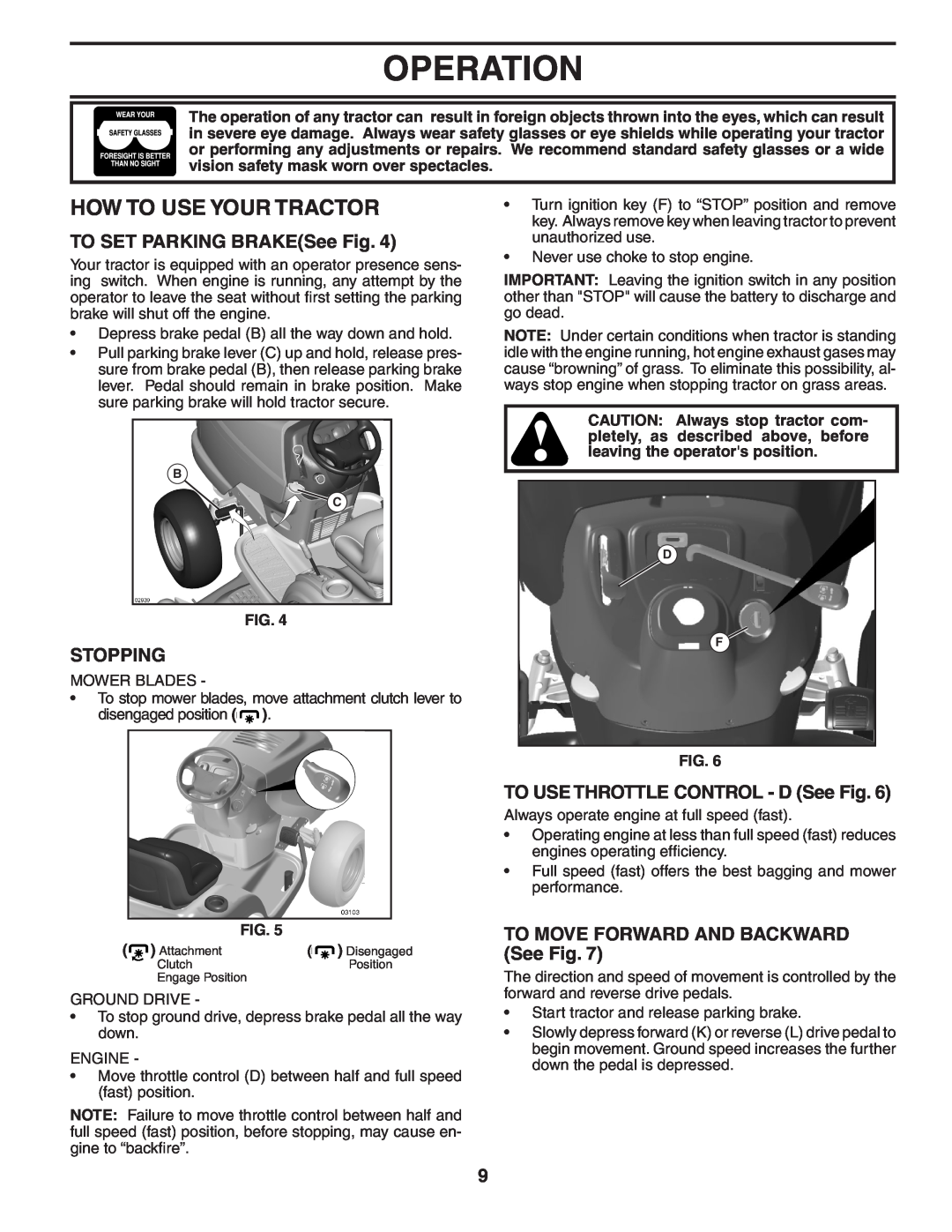 Poulan 403808 manual How To Use Your Tractor, TO SET PARKING BRAKESee Fig, Stopping, TO USE THROTTLE CONTROL - D See Fig 