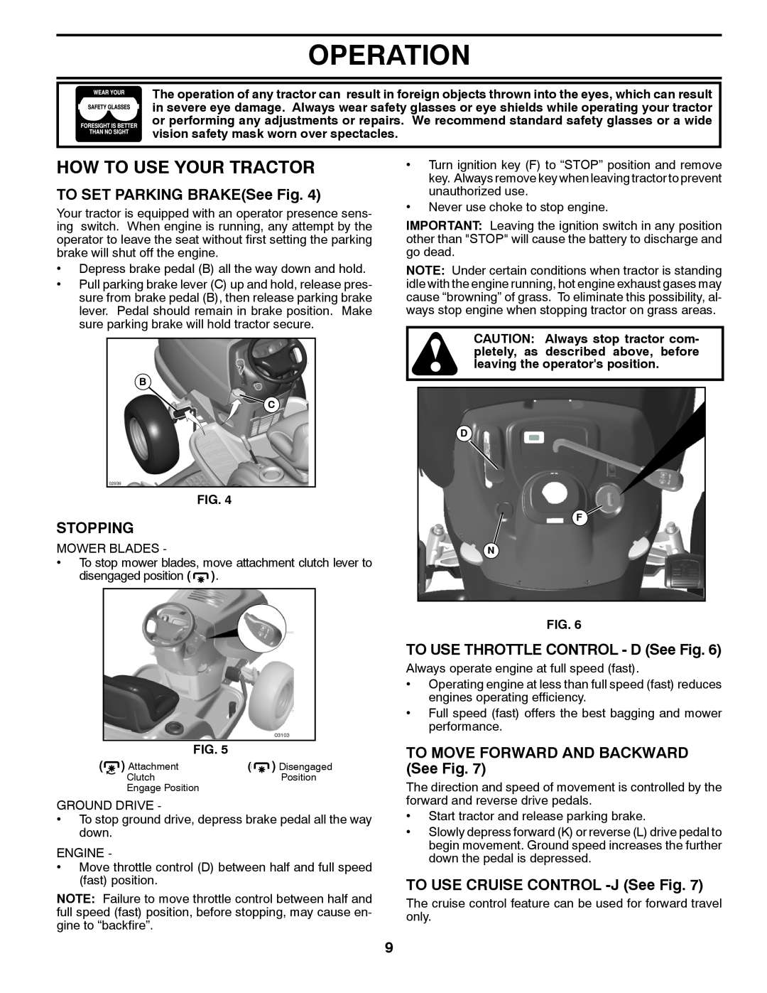 Poulan 412412 manual How To Use Your Tractor, TO SET PARKING BRAKESee Fig, Stopping, TO USE THROTTLE CONTROL - D See Fig 