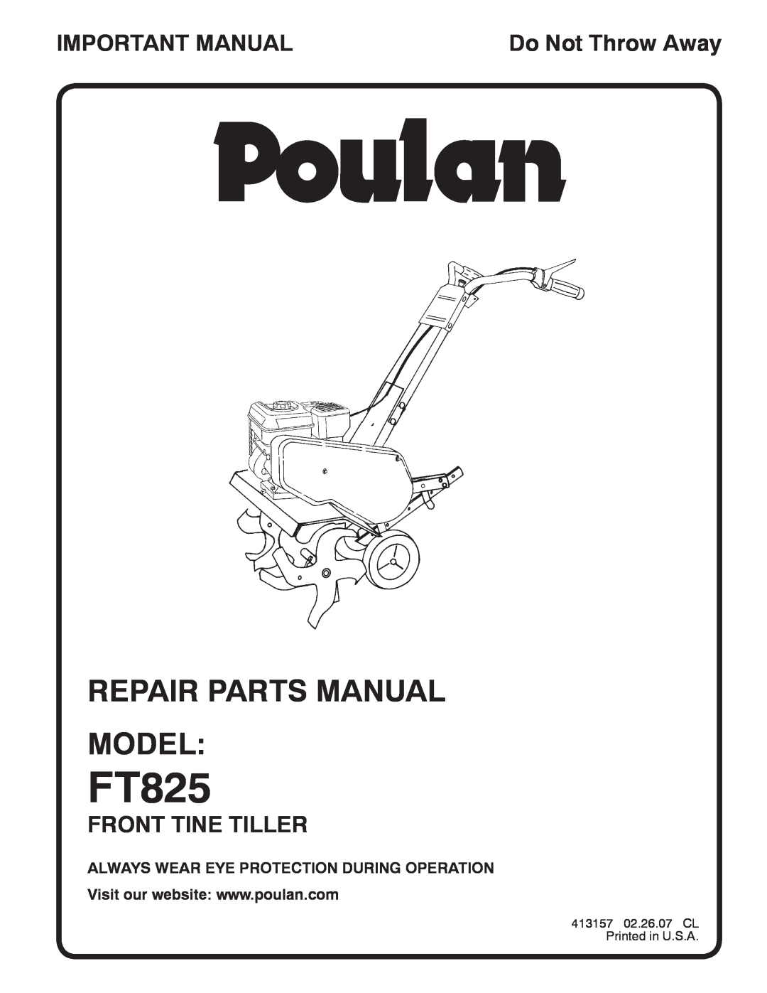 Poulan 96082000700, 413157 manual Repair Parts Manual Model, FT825, Important Manual, Front Tine Tiller, Do Not Throw Away 