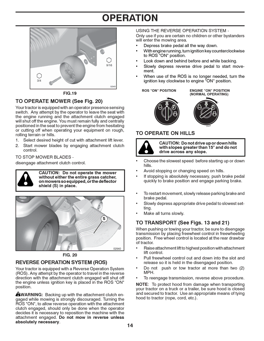 Poulan 418793 manual To Operate Mower See Fig, Reverse Operation System ROS, To Operate on Hills, To Transport See Figs 