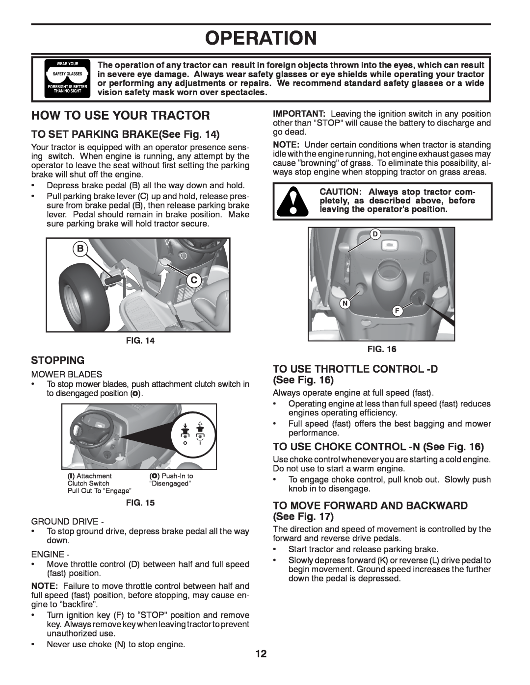 Poulan 423349 manual How To Use Your Tractor, TO SET PARKING BRAKESee Fig, Stopping, TO USE THROTTLE CONTROL -D See Fig 