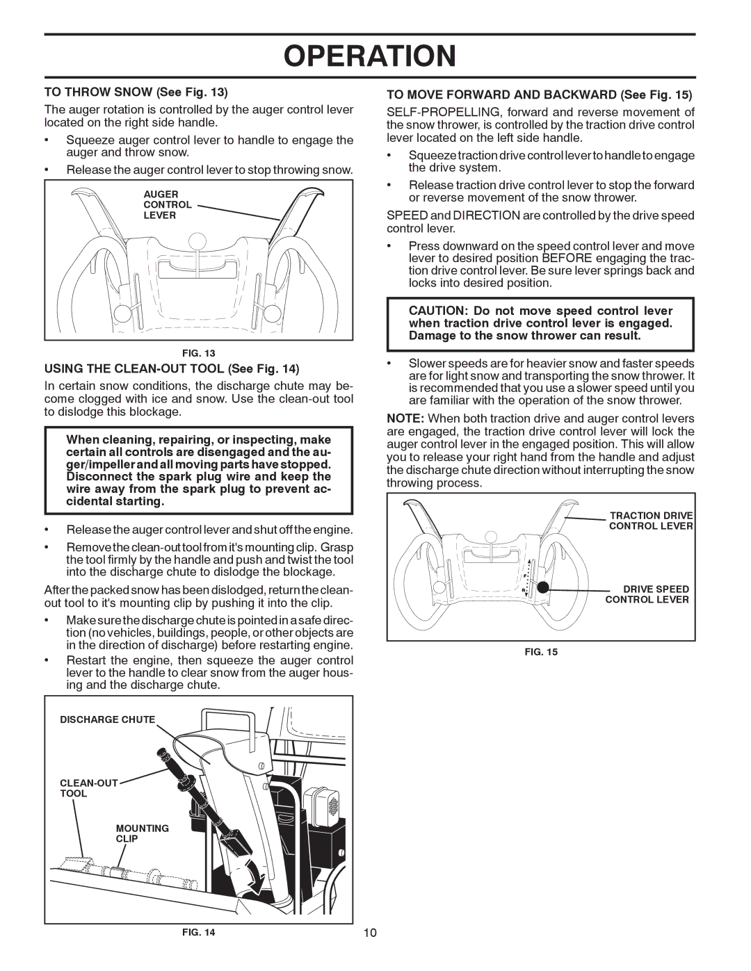 Poulan 424003 owner manual To Throw Snow See Fig, Using the CLEAN-OUT Tool See Fig, To Move Forward and Backward See Fig 