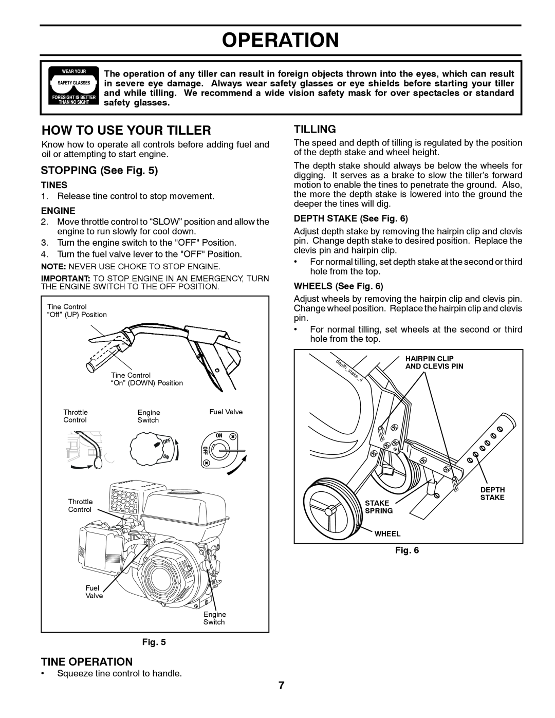 Poulan 96082001300 How To Use Your Tiller, STOPPING See Fig, Tilling, Tines, Engine, DEPTH STAKE See Fig, WHEELS See Fig 