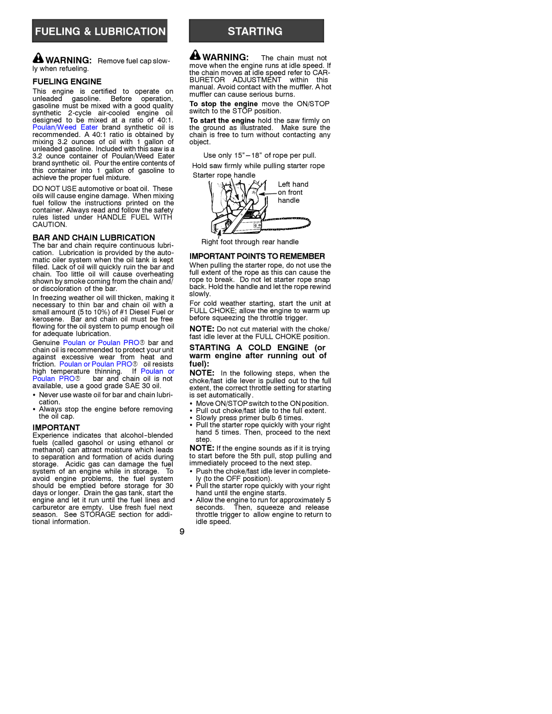 Poulan 530086532 Fueling Engine, BAR and Chain Lubrication, Important Points to Remember, Right foot through rear handle 