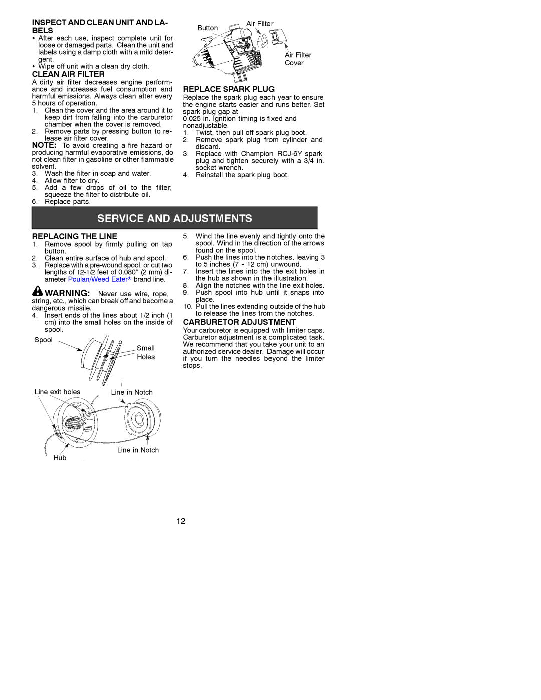 Poulan 530088155 Inspect and Clean Unit and LA- Bels, Clean AIR Filter, Replace Spark Plug, Replacing the Line 