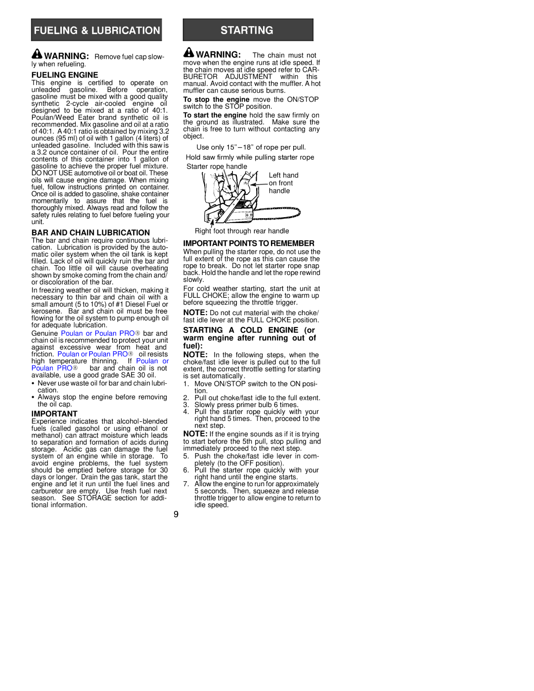 Poulan 530163652 Fueling Engine, BAR and Chain Lubrication, Important Points to Remember, Right foot through rear handle 