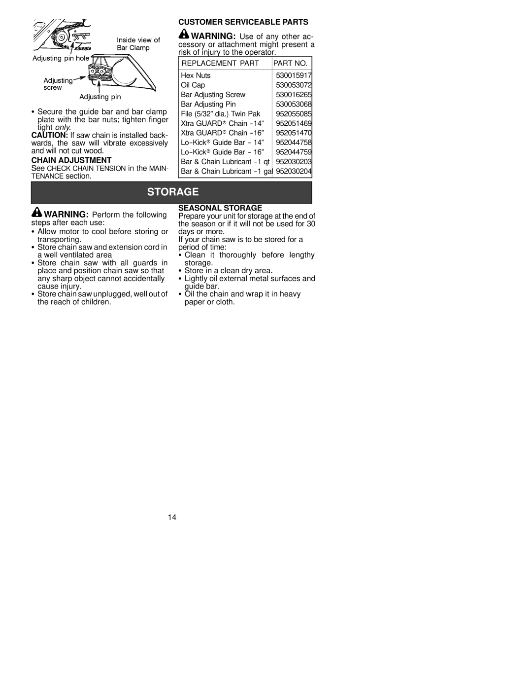 Poulan 530403514 instruction manual Chain Adjustment, Customer Serviceable Parts, Seasonal Storage, Steps after each use 