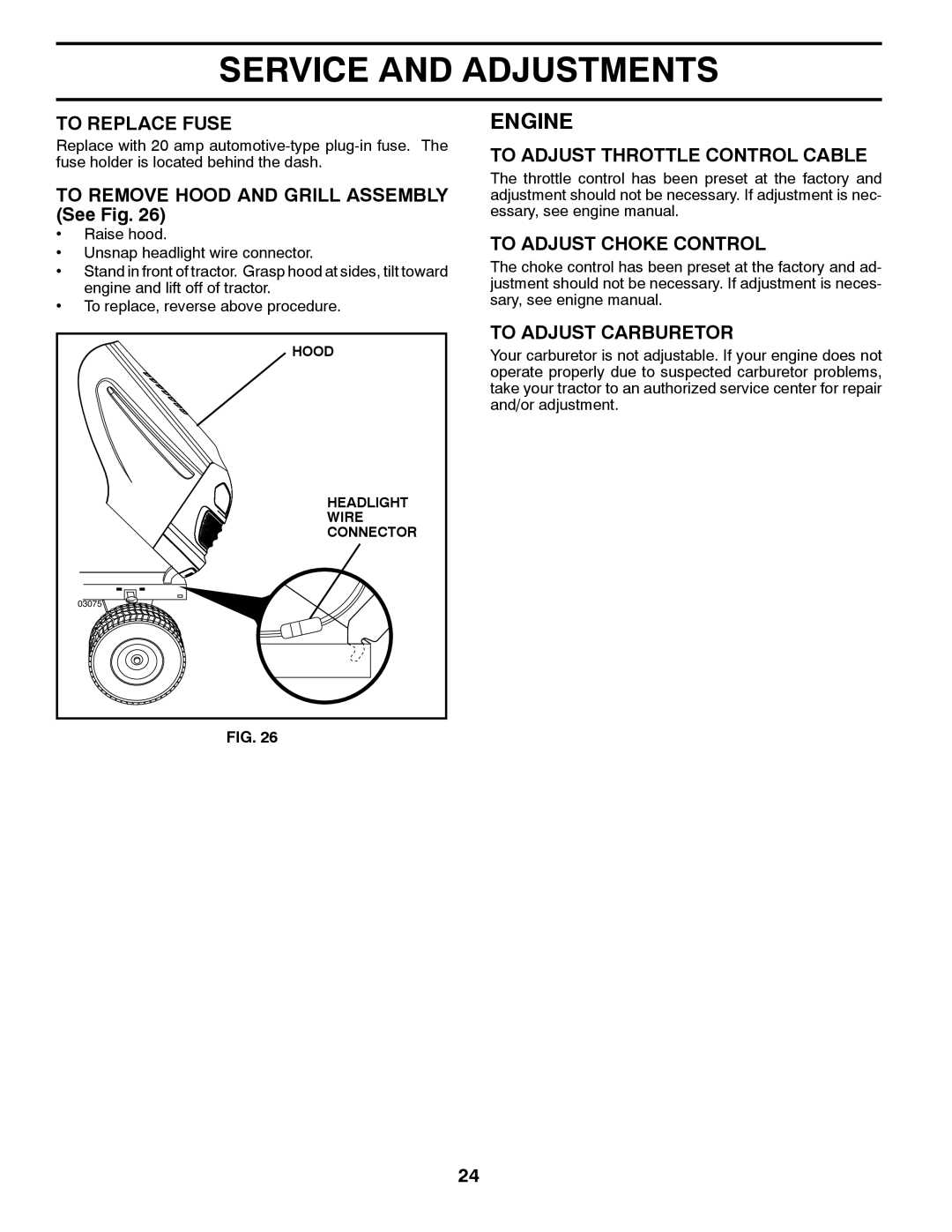 Poulan 532 40 36-87 manual To Replace Fuse, To Remove Hood and Grill Assembly See Fig, To Adjust Throttle Control Cable 