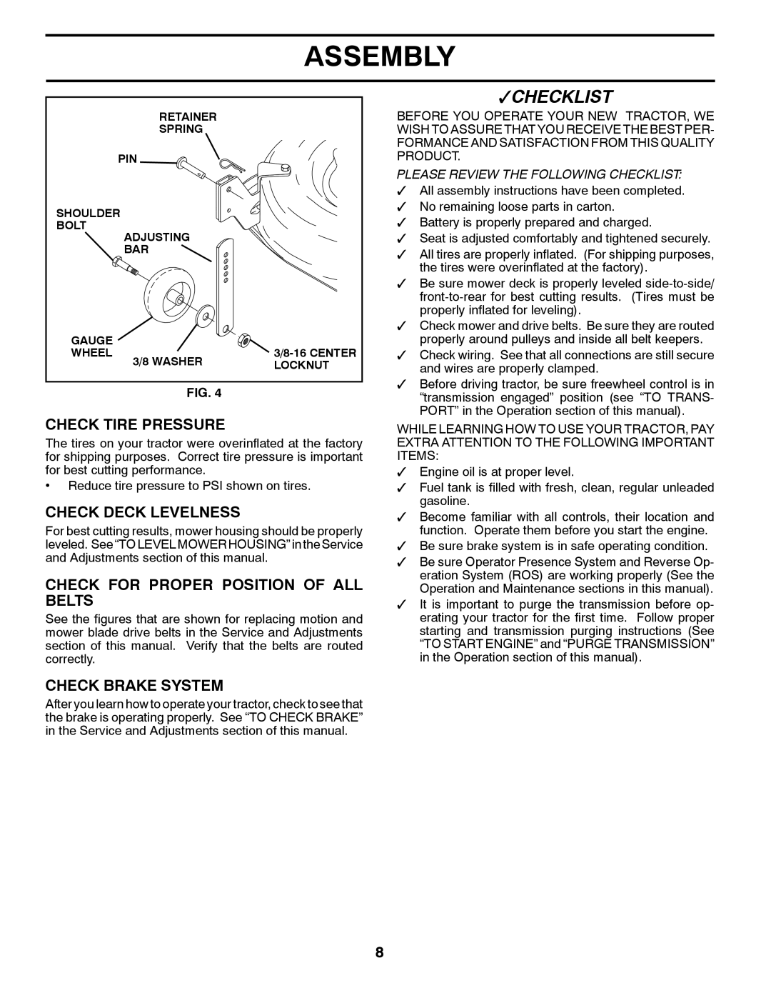 Poulan 532 40 36-87 Check Tire Pressure, Check Deck Levelness, Check for Proper Position of ALL Belts, Check Brake System 