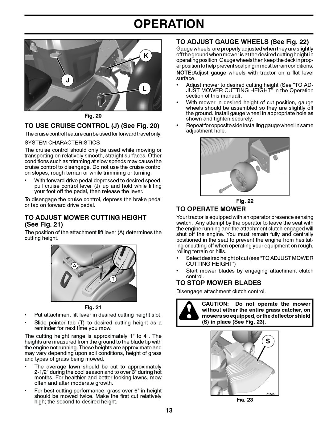 Poulan 96042011001 manual K J L, TO USE CRUISE CONTROL J See Fig, TO ADJUST MOWER CUTTING HEIGHT See Fig, To Operate Mower 