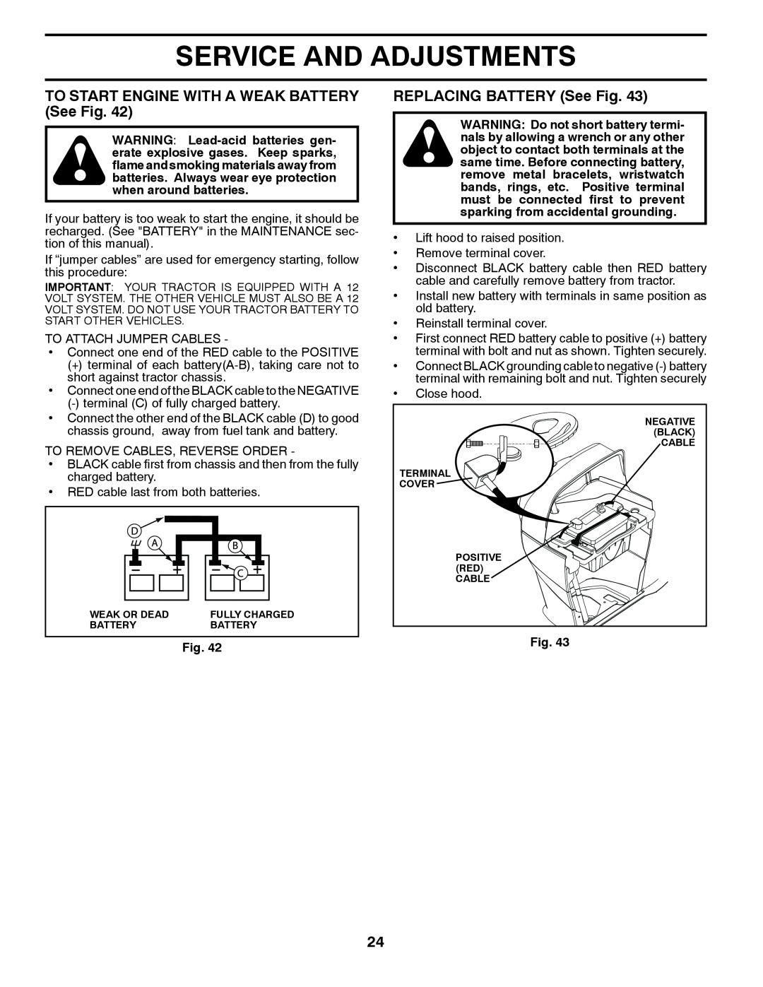 Poulan 532 43 34-32 manual TO START ENGINE WITH A WEAK BATTERY See Fig, REPLACING BATTERY See Fig, Service And Adjustments 