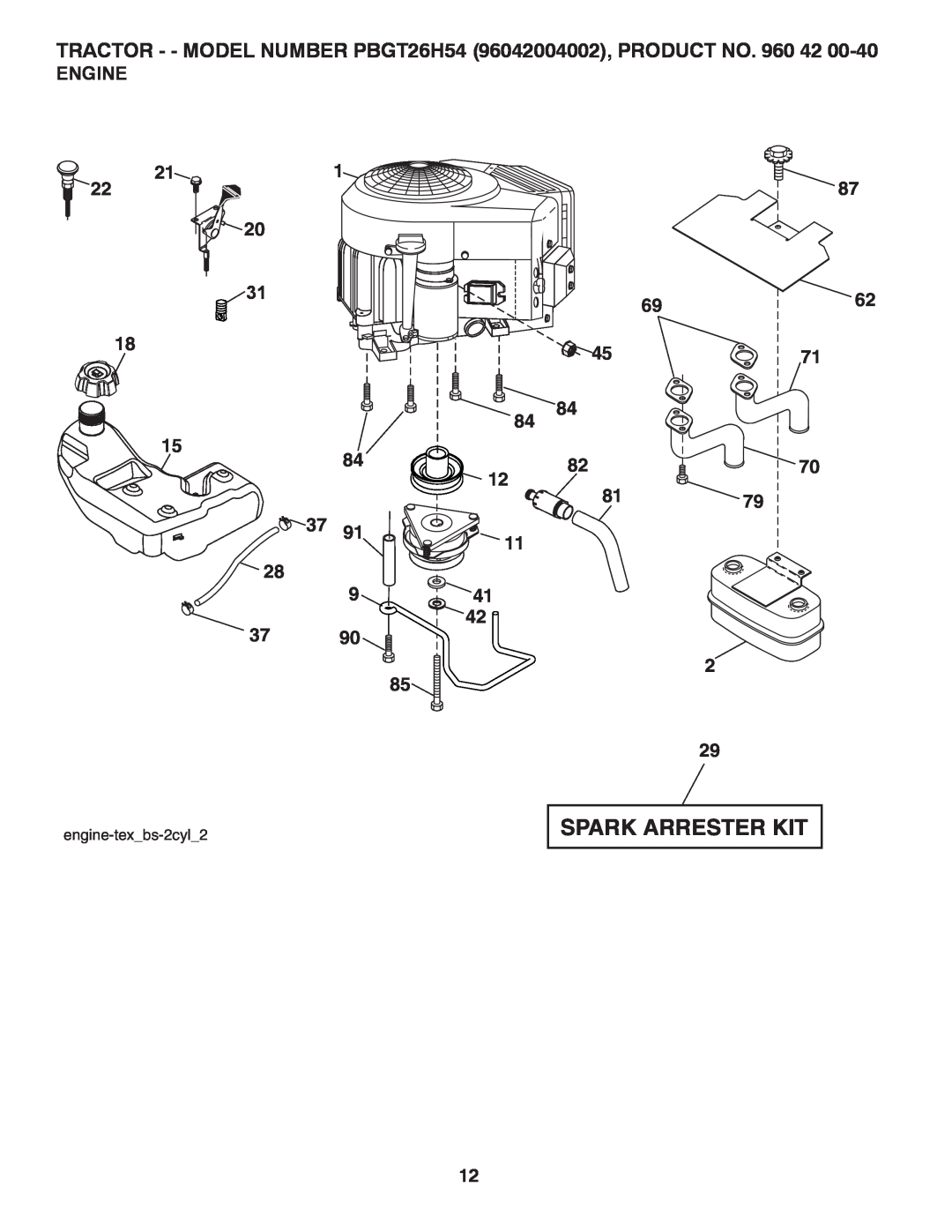 Poulan 417307 manual Engine, Spark Arrester Kit, TRACTOR - - MODEL NUMBER PBGT26H54 96042004002, PRODUCT NO. 960 