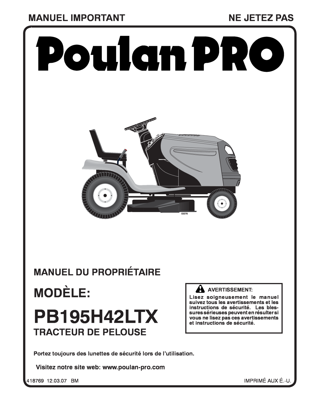 Poulan 96042004700 manual Modèle, Manuel Important, Manuel Du Propriétaire, Tracteur De Pelouse, Ne Jetez Pas, PB195H42LTX 