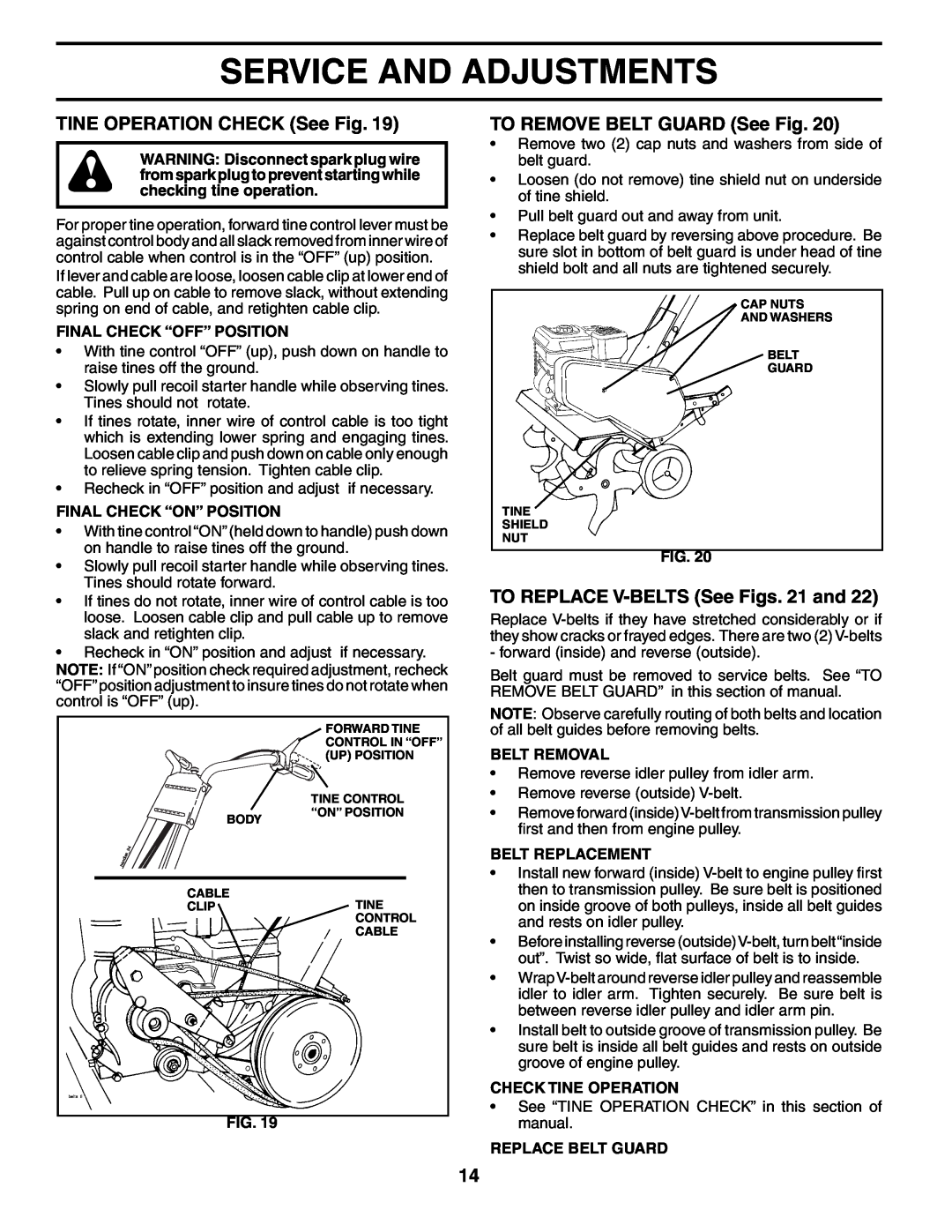 Poulan AGF550A owner manual TINE OPERATION CHECK See Fig, TO REMOVE BELT GUARD See Fig, TO REPLACE V-BELTS See Figs. 21 and 