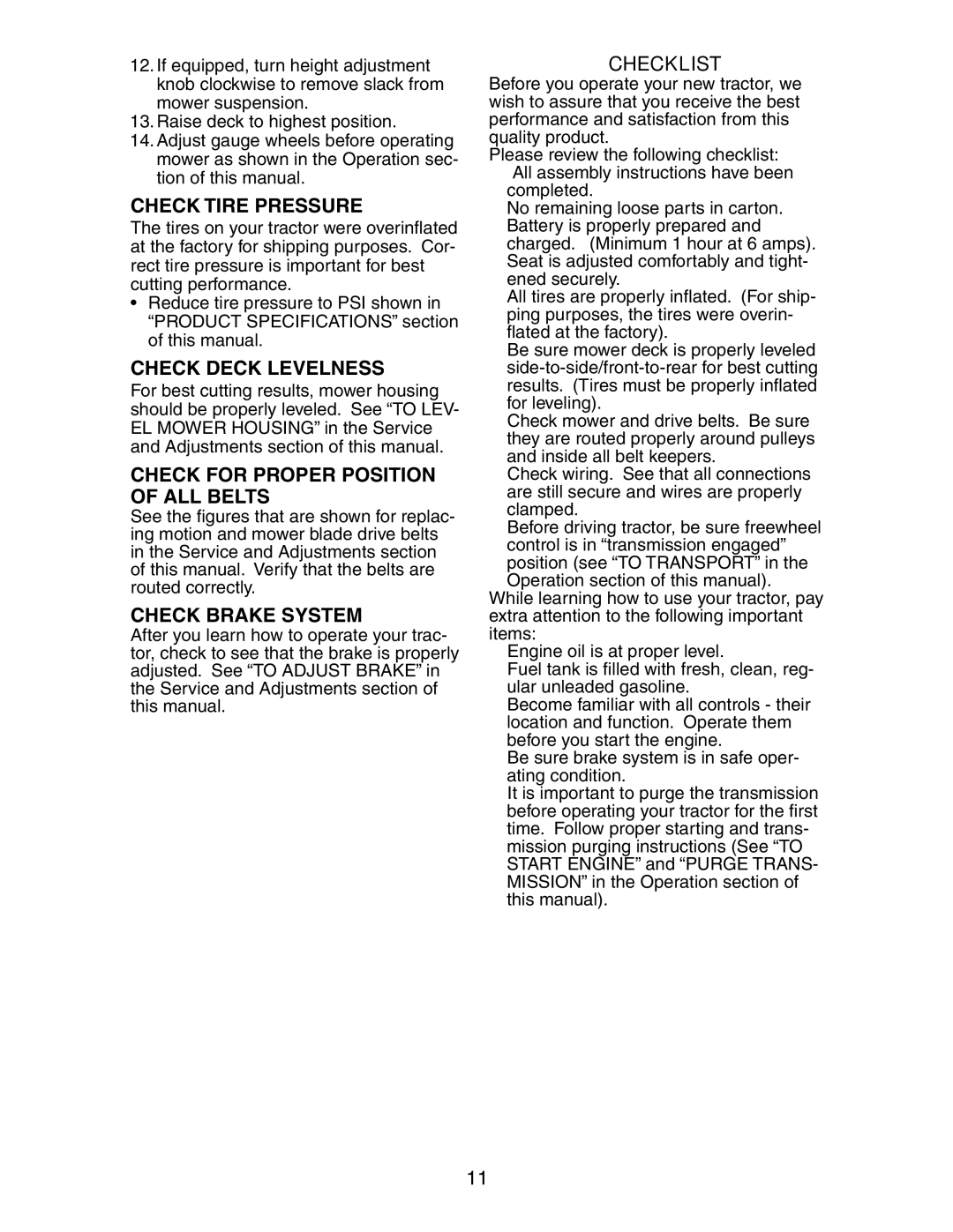 Poulan COGT22H48A Check Tire Pressure, Check Deck Levelness, Check for Proper Position of ALL Belts, Check Brake System 