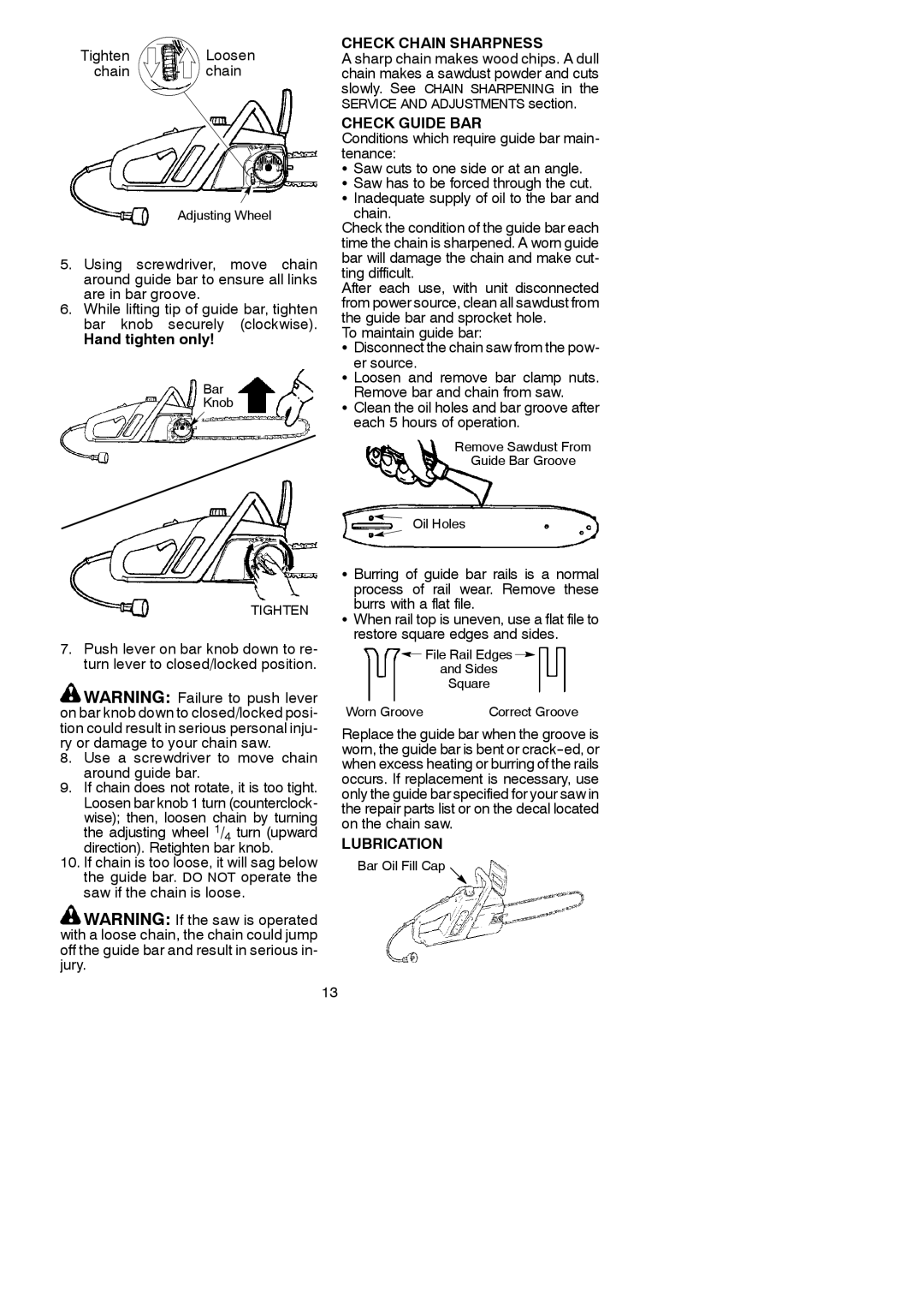 Poulan 966432901, ES400 Tighten Loosen Chain chain, Hand tighten only, Check Chain Sharpness, Check Guide BAR, Lubrication 