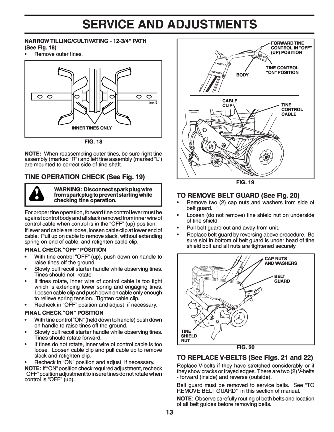 Poulan HDF550 manual TINE OPERATION CHECK See Fig, TO REMOVE BELT GUARD See Fig, TO REPLACE V-BELTSSee Figs. 21 and 