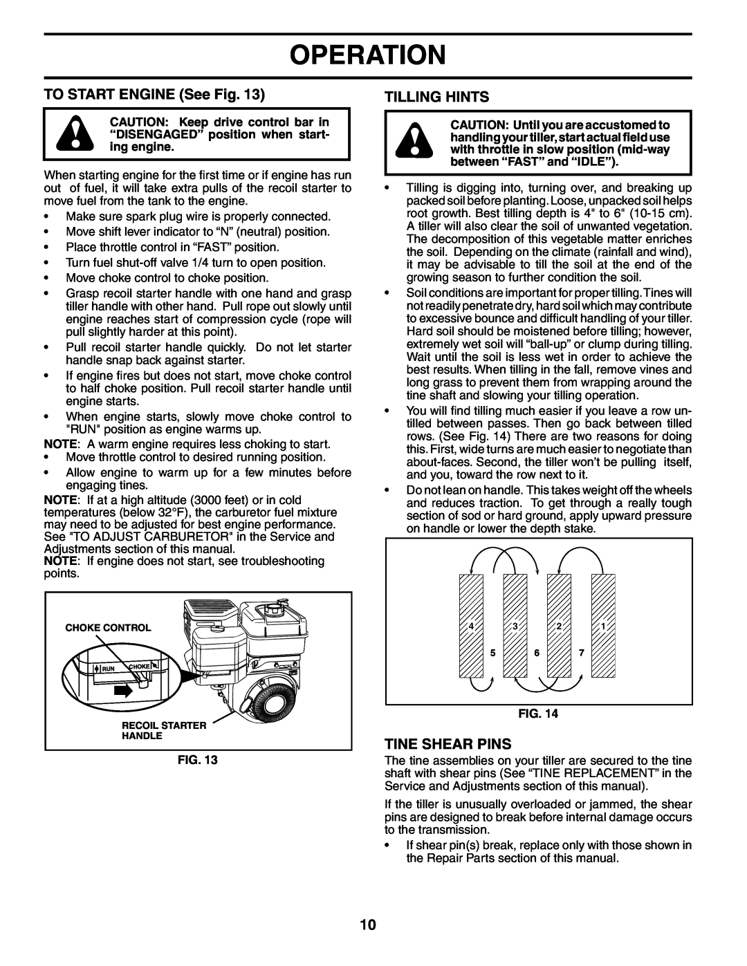 Poulan MRT500 owner manual TO START ENGINE See Fig, Tilling Hints, Tine Shear Pins, Operation 