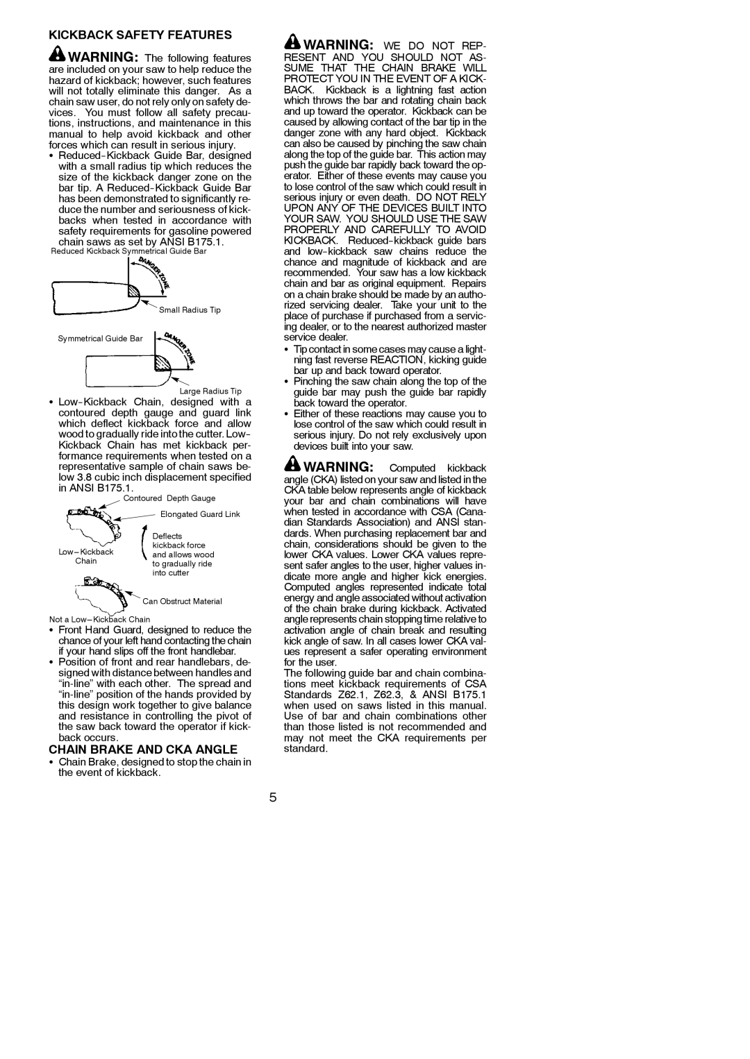 Poulan 115327926, P3816, 966557801 Kickback Safety Features, Chain Brake and CKA Angle, Chain saws as set by Ansi B175.1 