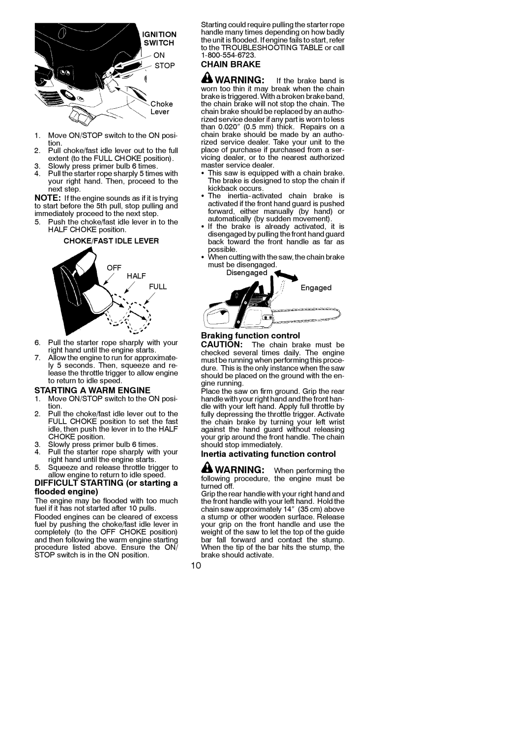 Poulan P4018WM, P4018AV, P3818AV, P3416, P3314WSA Starting a Warm Engine, Difficult Starting or starting a flooded engine 