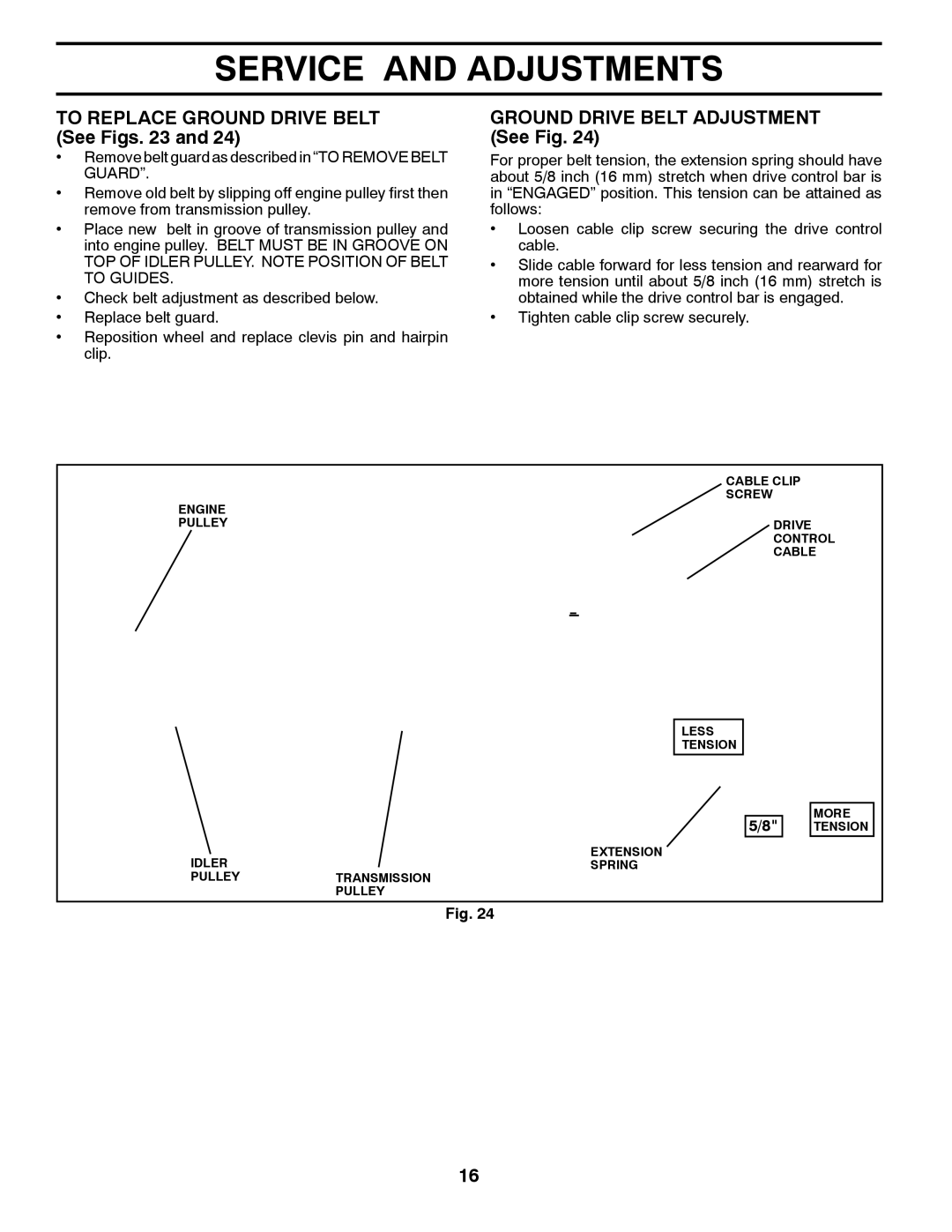 Poulan PDRT900 manual To Replace Ground Drive Belt See Figs, Ground Drive Belt Adjustment See Fig 