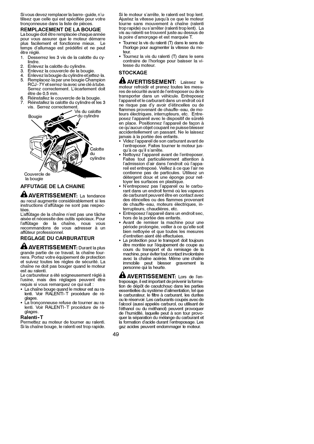 Poulan PN3816, PN4218 instruction manual Avertissement La tendance, Avertissement Durant la plus, Avertissement Laissez le 