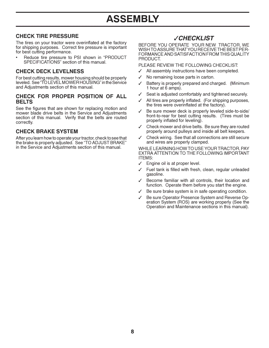 Poulan PO17542LTX Check Tire Pressure, Check Deck Levelness, Check for Proper Position of ALL Belts, Check Brake System 