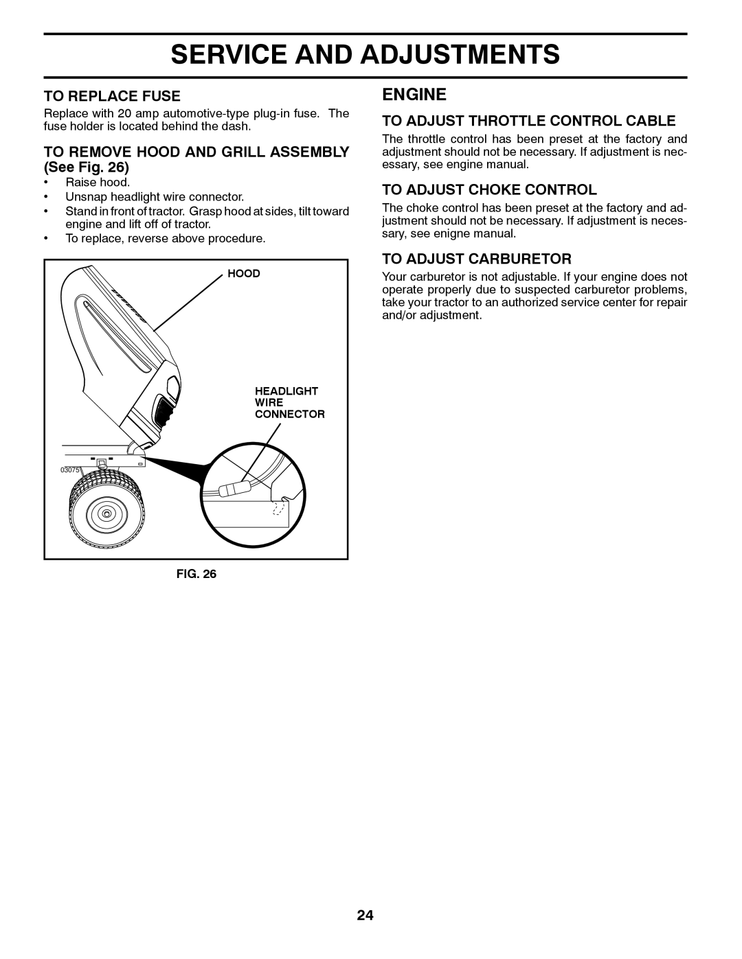 Poulan PP21H42 manual To Replace Fuse, To Remove Hood and Grill Assembly See Fig, To Adjust Throttle Control Cable 