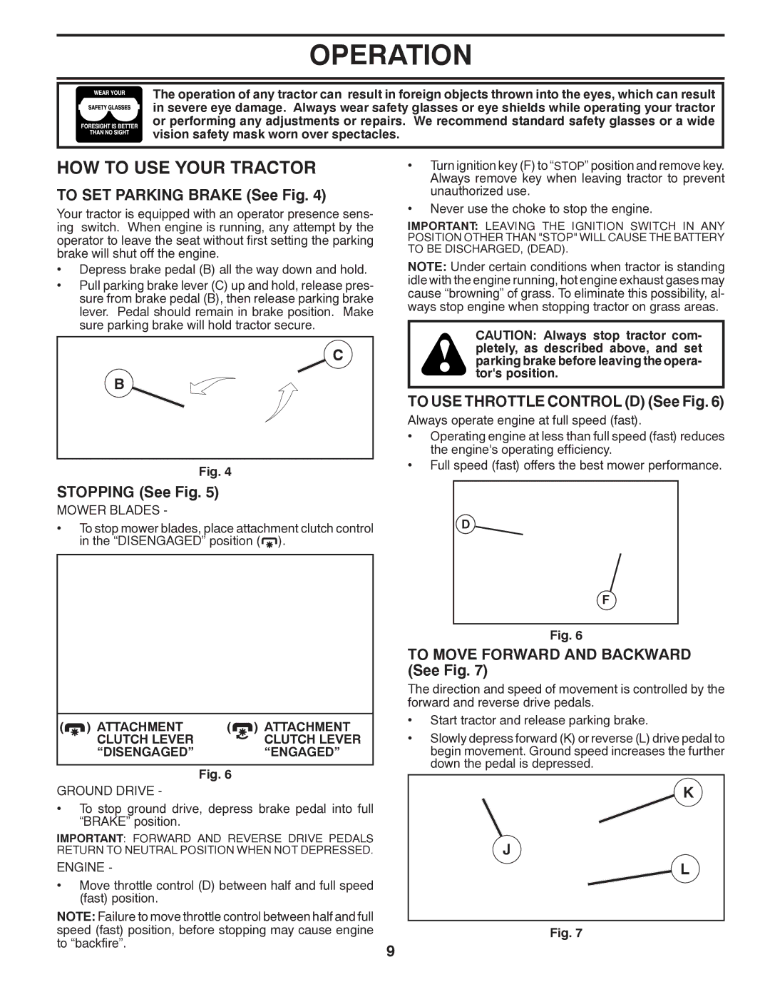 Poulan PPH20K46 HOW to USE Your Tractor, To SET Parking Brake See Fig, To USE Throttle Control D See Fig, Stopping See Fig 