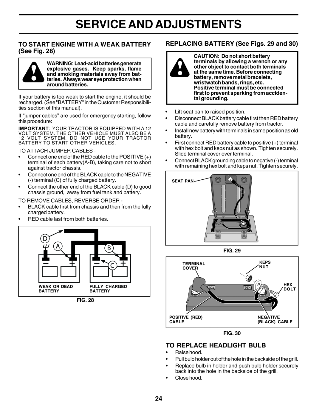 Poulan PPR20H42STA owner manual TO START ENGINE WITH A WEAK BATTERY See Fig, REPLACING BATTERY See Figs. 29 and 