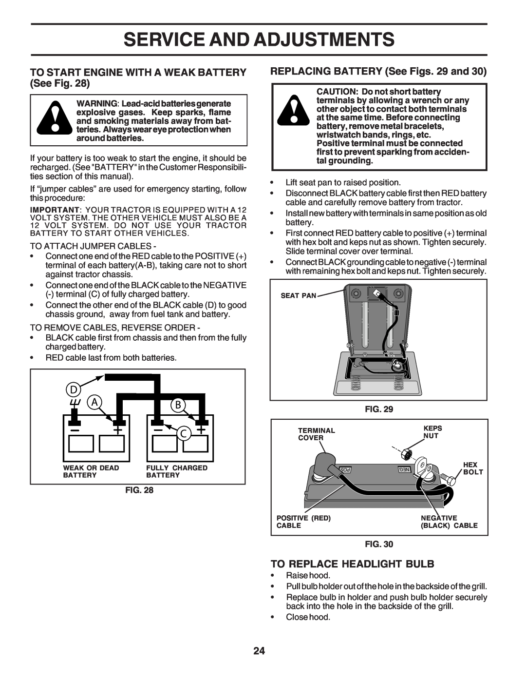 Poulan PPR20H42STB owner manual TO START ENGINE WITH A WEAK BATTERY See Fig, REPLACING BATTERY See Figs. 29 and 