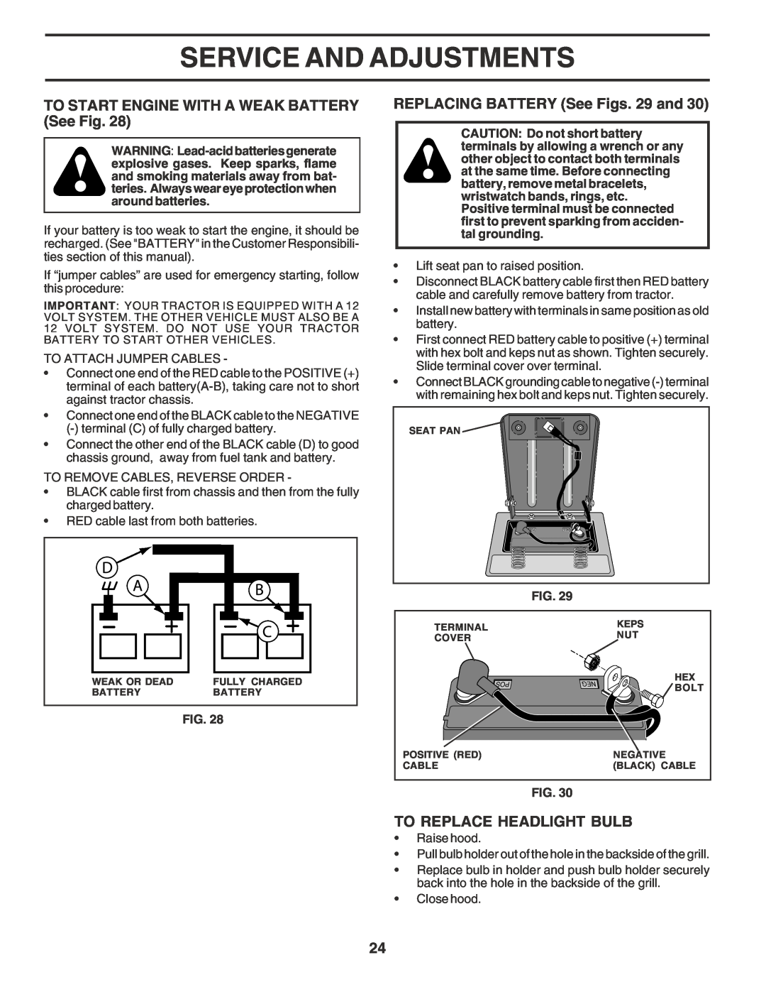 Poulan PPR20H42STC owner manual TO START ENGINE WITH A WEAK BATTERY See Fig, REPLACING BATTERY See Figs. 29 and 