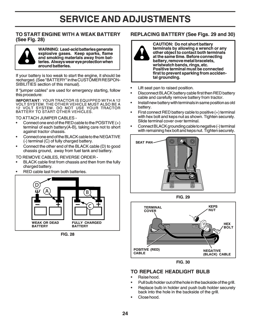 Poulan PR185H42STF owner manual TO START ENGINE WITH A WEAK BATTERY See Fig, REPLACING BATTERY See Figs. 29 and 