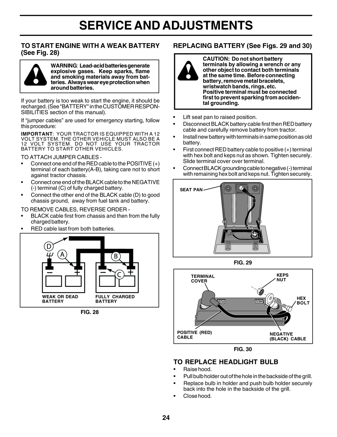 Poulan PR185H42STH owner manual TO START ENGINE WITH A WEAK BATTERY See Fig, REPLACING BATTERY See Figs. 29 and 