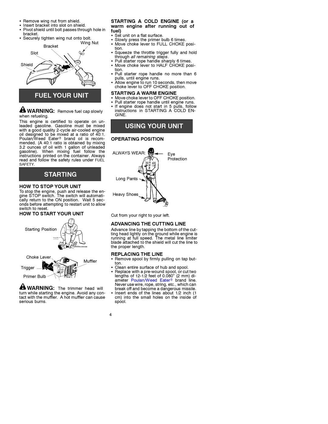 Poulan S17DE Starting a Warm Engine, HOW to Stop Your Unit, HOW to Start Your Unit, Operating Position, Replacing the Line 