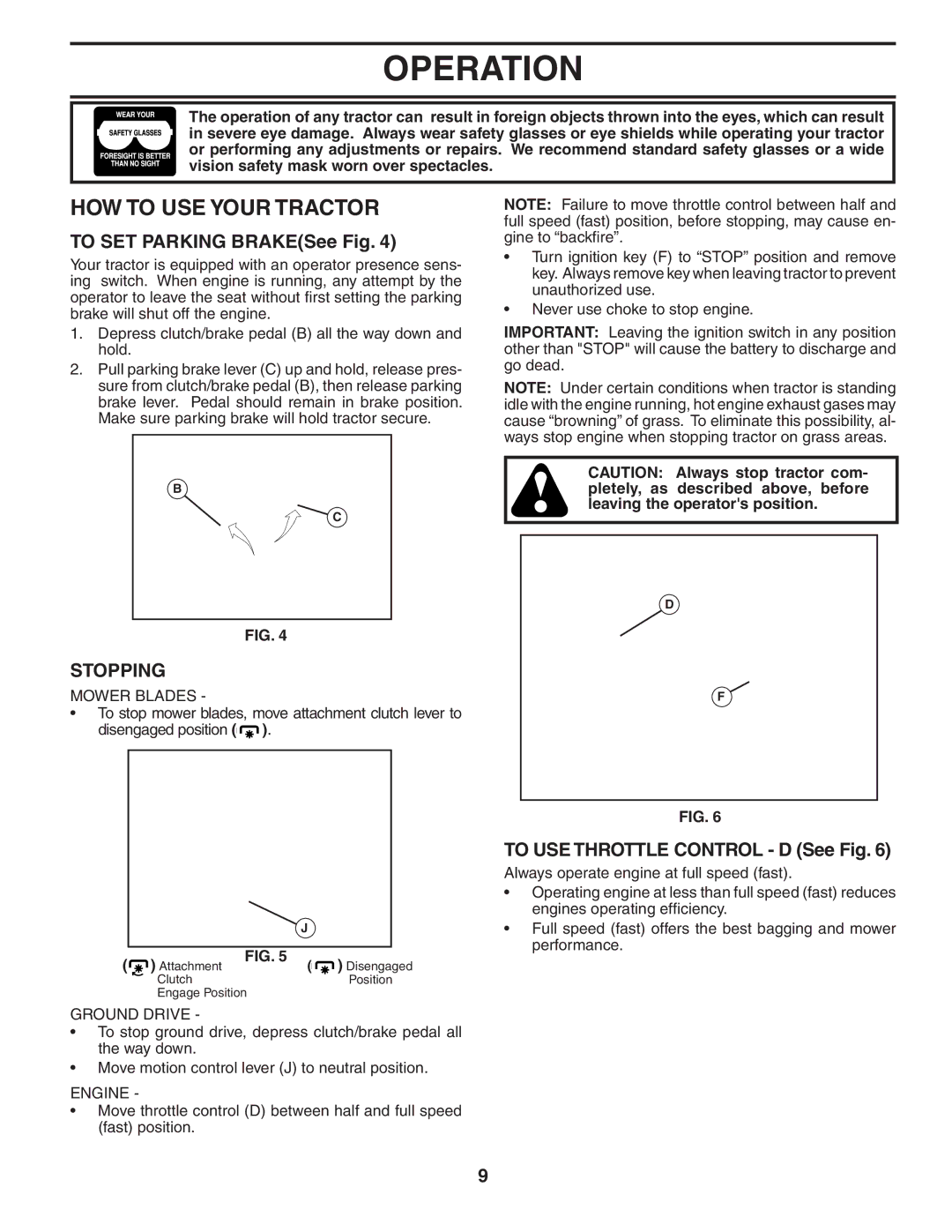 Poulan XT19H42YT manual HOW to USE Your Tractor, To SET Parking BRAKESee Fig, Stopping, To USE Throttle Control D See Fig 