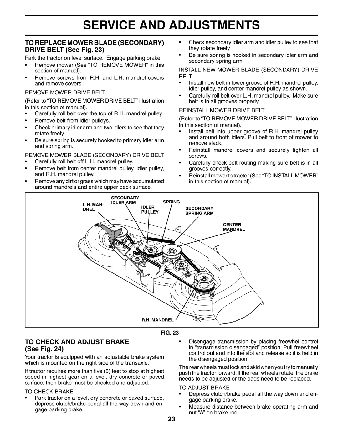 Poulan XT24H48YT manual TO REPLACE MOWER BLADE SECONDARY DRIVE BELT See Fig, TO CHECK AND ADJUST BRAKE See Fig 
