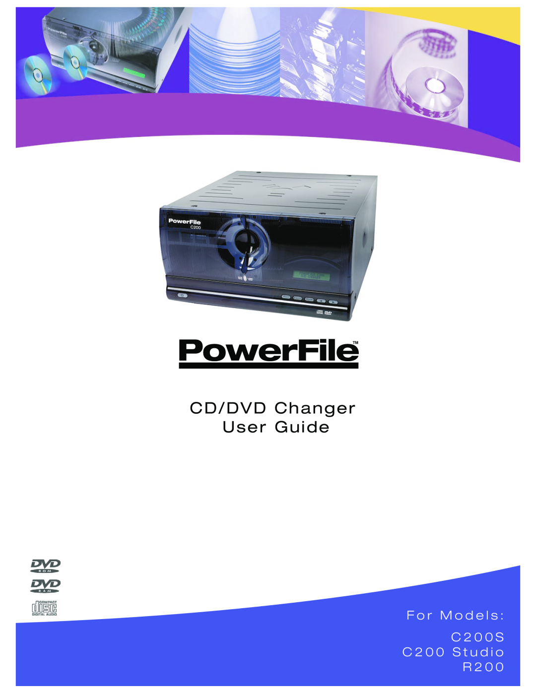 PowerFile R200 manual PowerFileTM, CD/DVD Changer User Guide, F o r M o d e l s C 2 0 0 S C 2 0 0 S t u d i o, R 2 0 