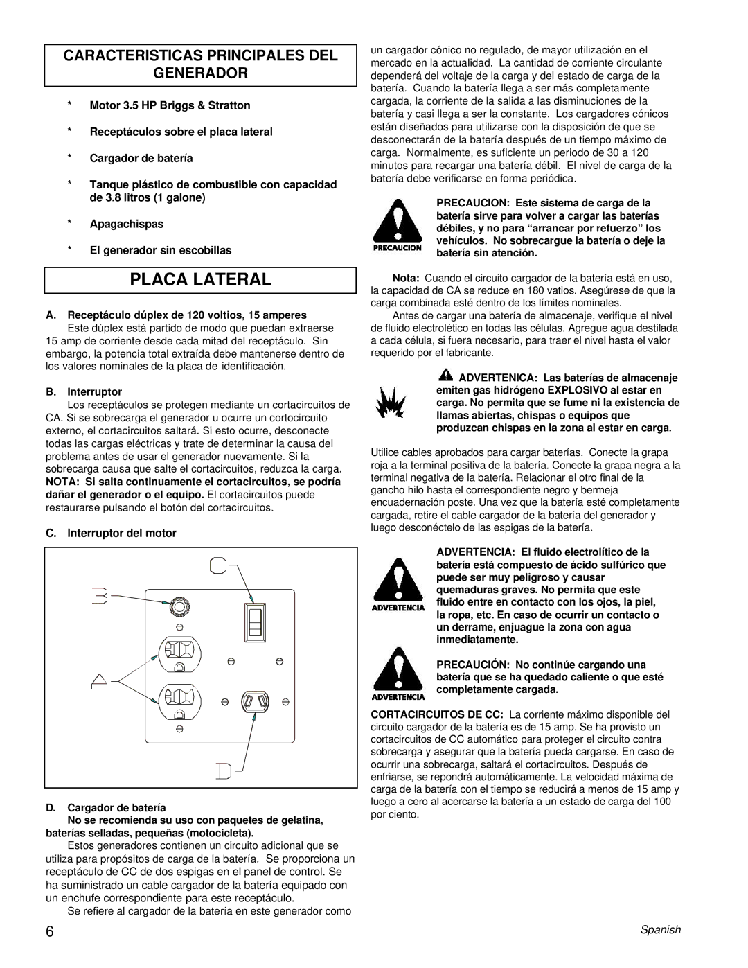 Powermate PC0401855 Caracteristicas Principales DEL Generador, Receptáculo dúplex de 120 voltios, 15 amperes, Interruptor 